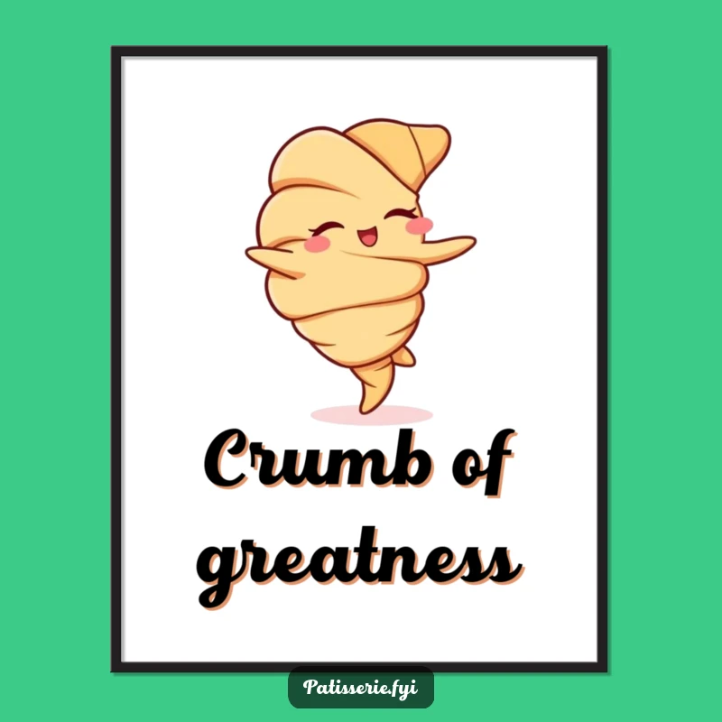 Funny Croissant Poster - Witty Pastry Art for Your Walls