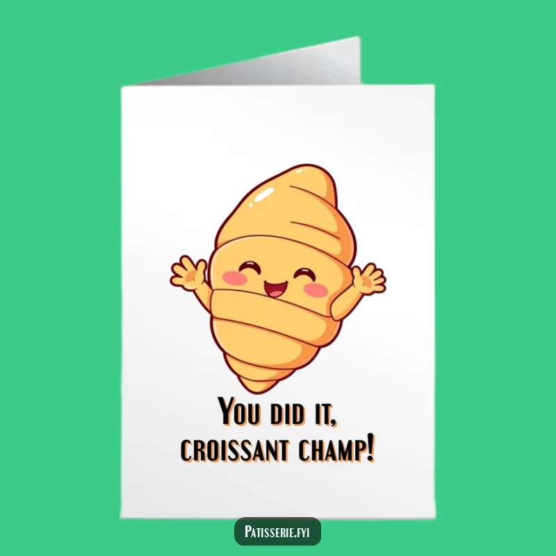 Free Printable Croissant Congratulations Card: Joyful Pastry Cheers for a Funny Downloadable Gift