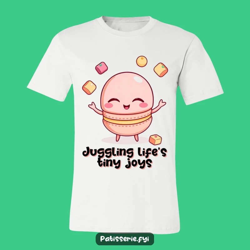 Funny Macaron T-Shirt: Juggling Sweetness, Chic Funny Gift